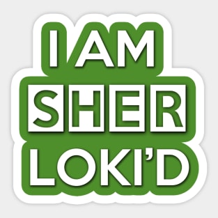 Sher Loki'd Sticker